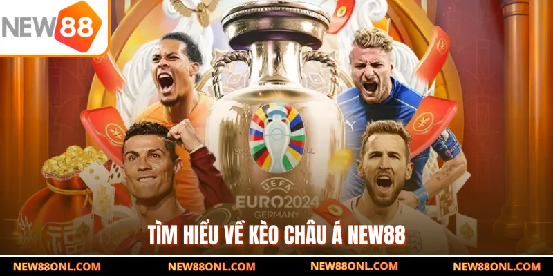 Tìm hiểu về kèo châu Á NEW88